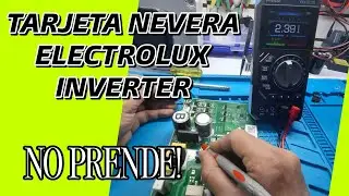 Nevera Electrolux Inverter No Enfría? Revisa la Tarjeta Así