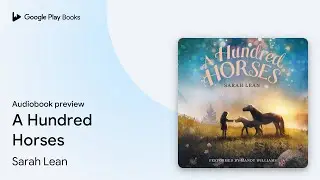 A Hundred Horses by Sarah Lean &middot; Audiobook preview