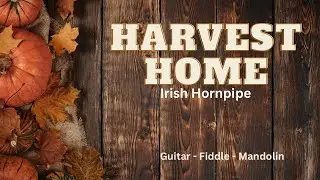 Harvest Home Hornpipe | Instrumental Guitar, Mandolin, Irish Fiddle