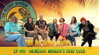 Newquay Women's Surf Club CIC | The UK Surf Show (Ep.149) out now
