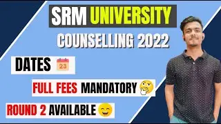 SRM UNIVERSITY || PHASE 2 COUNSELLING || MAJOR UPDATES || MUST WATCH