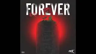 10K - Forever (R.I.P Mum)