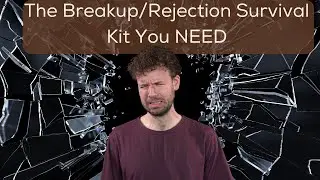 The BreakupRejection Survival Kit You NEED