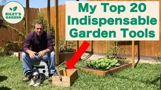 Garden Tools | My Top 20 Indispensable Garden Tools