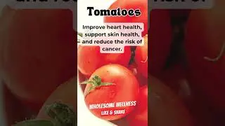 Tomatoes: Heart Health and More