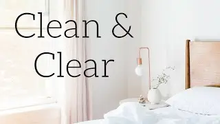 How to Keep Your Space Clean & Clear // Habits for a Clean House