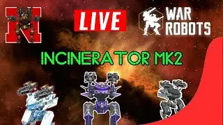 INCINERATOR MK2 Livestream Right Now||War Robots [wr] 2021
