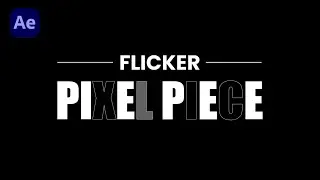 Flicker text animation in After Effects &bull; Pixel Piece &bull; Graphic design tutorial