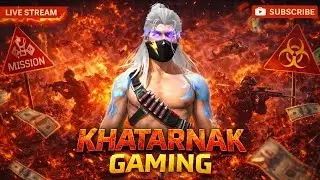 💀 KHATARNAK GAMING LIVE 🔴 | NO MERCY &bull; NO FEAR 🔥