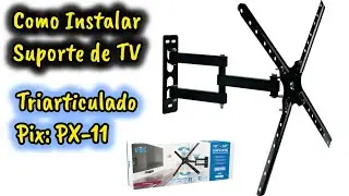 Como Instalar Suporte de TV Triarticulado Pix PX-11