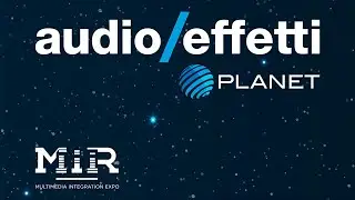 Audio Effetti Planet al MIR 2025
