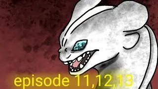 toothless vs light Fury project remake 11 12 e 13