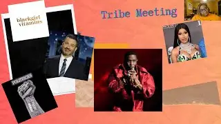 Tribe Meeting: Yes, I'm still here , Diddy's friends beg the judge, Cardi B Divorce,