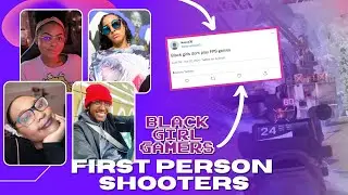 Someone said Black Girls don't play FPS