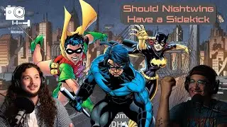 Should Nightwing Have a Sidekick? | Nerd Corner