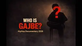Who is Gajbe? Hiphop Documentary 2026