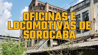 OFICINAS E LOCOMOTIVAS DE SOROCABA 2024