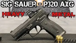 SIG SAUER P320 AXG | &laquo;Одно прекрасное оружие&raquo;