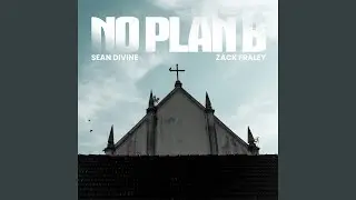 No Plan B (feat. Zack Fraley)