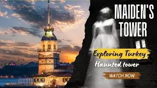 Maiden's Tower: Ghosts, Myths, and History | Death of princess in it's Dark past | Turkey 🇹🇷