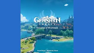 Invitation of Windblume [Windblume Festival Theme] - Genshin Impact | Mondstadt Theme