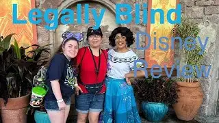 Reviewing EPCOT & Magic Kingdom As a Legally Blind Girl