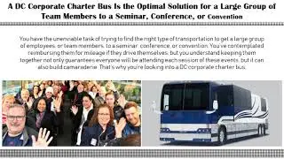A DC Corporate Charter Bus Is the Optimal Solution for a Large Group of Team Members to a Seminar, C