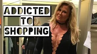 Addicted To Shopping