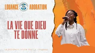 LA VIE QUE DIEU TE DONNE | Louange JPTN