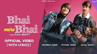 BHAI MERE BHAI (With Lyrics) Sourav Joshi, Sahil Joshi, Piyush Joshi ISaaj Bhatt, Amjad Nadeem Aamir
