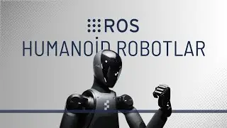 ROS Kullanan Modern Robotlar Serisi | Bölüm 1: Humanoid Robotlar #ros #robot