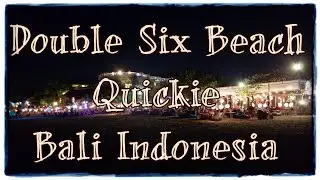 A Saturday Night At Double Six Beach Quickie - Bali Indonesia