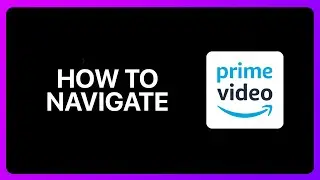 How To Navigate Amazon Prime Video Tutorial
