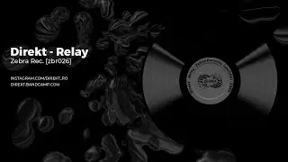 DIREKT - Relay &bull; Zebra Rec [ZBR026]