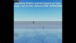 Ranking Roblox games based on how close I am to the camera! #roblox#freeshlep