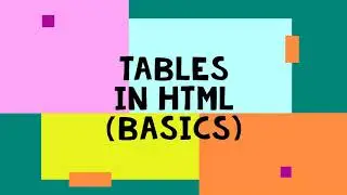 HTML Tables ~ Basics of a table in HTML