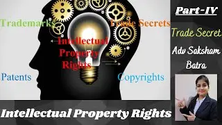 Intellectual Property Rights- PART-IV- TRADE SECRET  #intellectualproperty #tradesecret #legalhelp