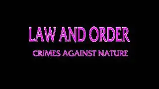 Law And Order Crimes Against Humanity And Crimes Against Nature