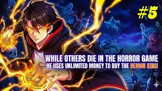 P5 - While Others Die in the Horror Game, He Uses Unlimited Money to Buy the Demon King! | Manhwa