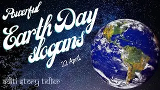 Earth Day  | Powerful Slogans on Save Earth | Save Earth Slogan | Earth Day Slogan | Save Earth