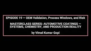 EPISODE 19 &mdash; OEM Validation, Process Windows, and Risk