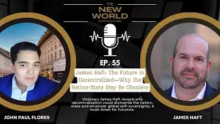 James Haft: The Future Is Decentralized&mdash;Why the Nation-State May Be Obsolete