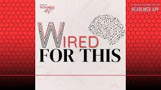 Certain and Wrong: Why False Facts Feel True | Wired For This | American Scientist Podcast