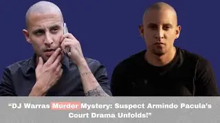 DJ Warras Murder Mystery: Suspect Armindo Pacula&rsquo;s Court Drama Unfolds!