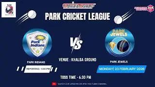 Park Indians Vs Park Jewels | Gadiya Group Presents | Park Cricket League Season 1 2026