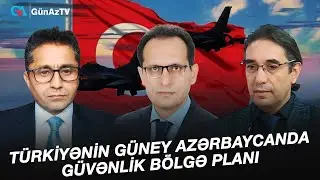 TÜRKİYƏNİN GÜNEY AZƏRBAYCANDA GÜVƏNLİK BÖLGƏ PLANI  | AÇIQ YORUM CANLI YAYIM