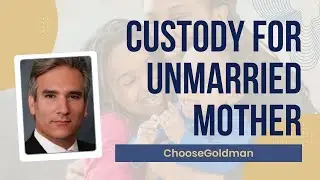 Does an Unmarried Mother Need to [File for Custody]