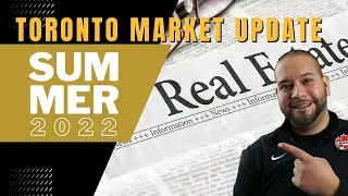Toronto Real Estate Market Update | Summer 2022