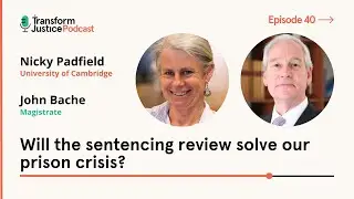 Ep40: Will the sentencing review solve our prison crisis?