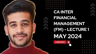 CA Inter Financial Management (FM) || May 2024 || Lecture 1 || Introduction to FM || Ed-Wise Classes